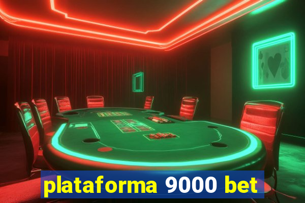plataforma 9000 bet